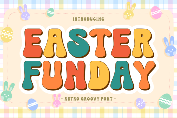 Easter Funday: The Retro Typeface That Transforms Your Brand
