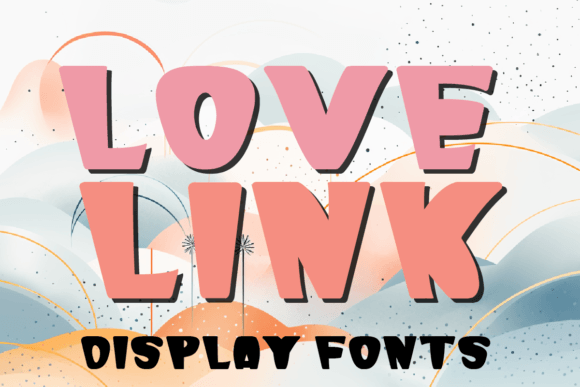 Love Link: The Premium Display Font for Scroll-Stopping Visuals